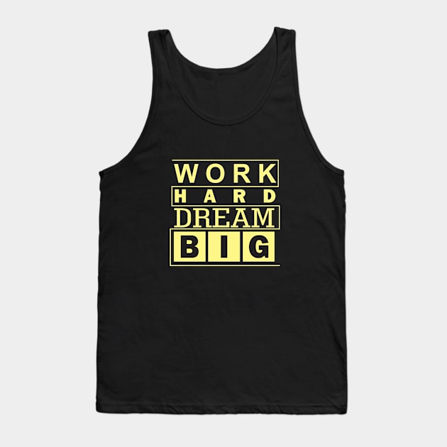 work hard big dream Tank Top by Qasim